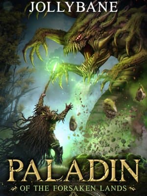 Paladin Of The Forsaken Lands (Monster Crafting "Nature" Paladin Lit-Rpg)Book 1 Complete